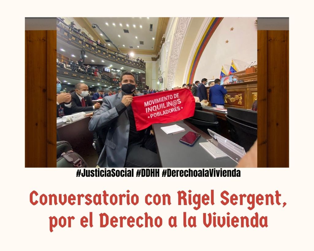 Conversatorio con Rigel Sergent, por el  Derecho a la Vivienda