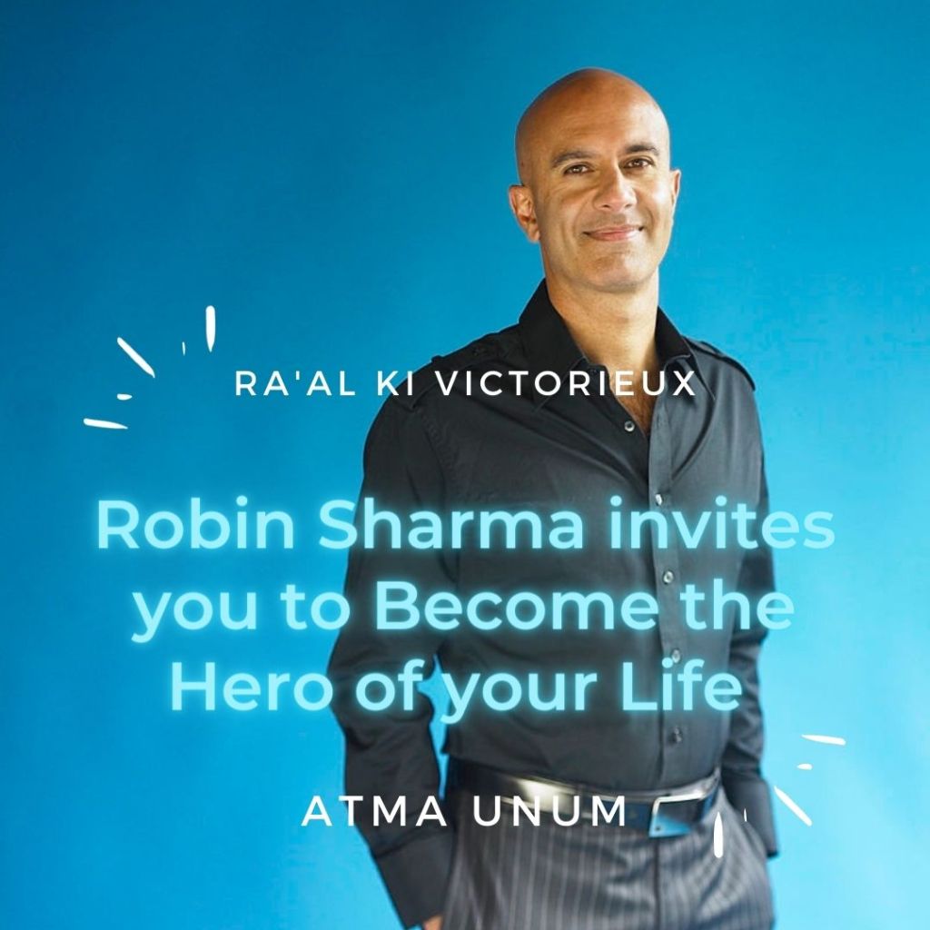 Robin Sharma invites you to Become the Hero of your Life