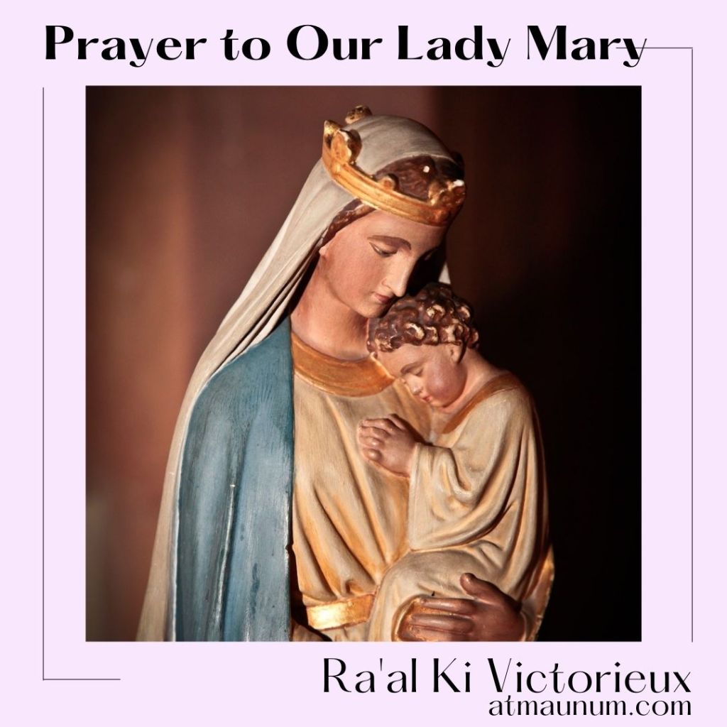 Prayer to Our Lady Mary.  Atma Unum