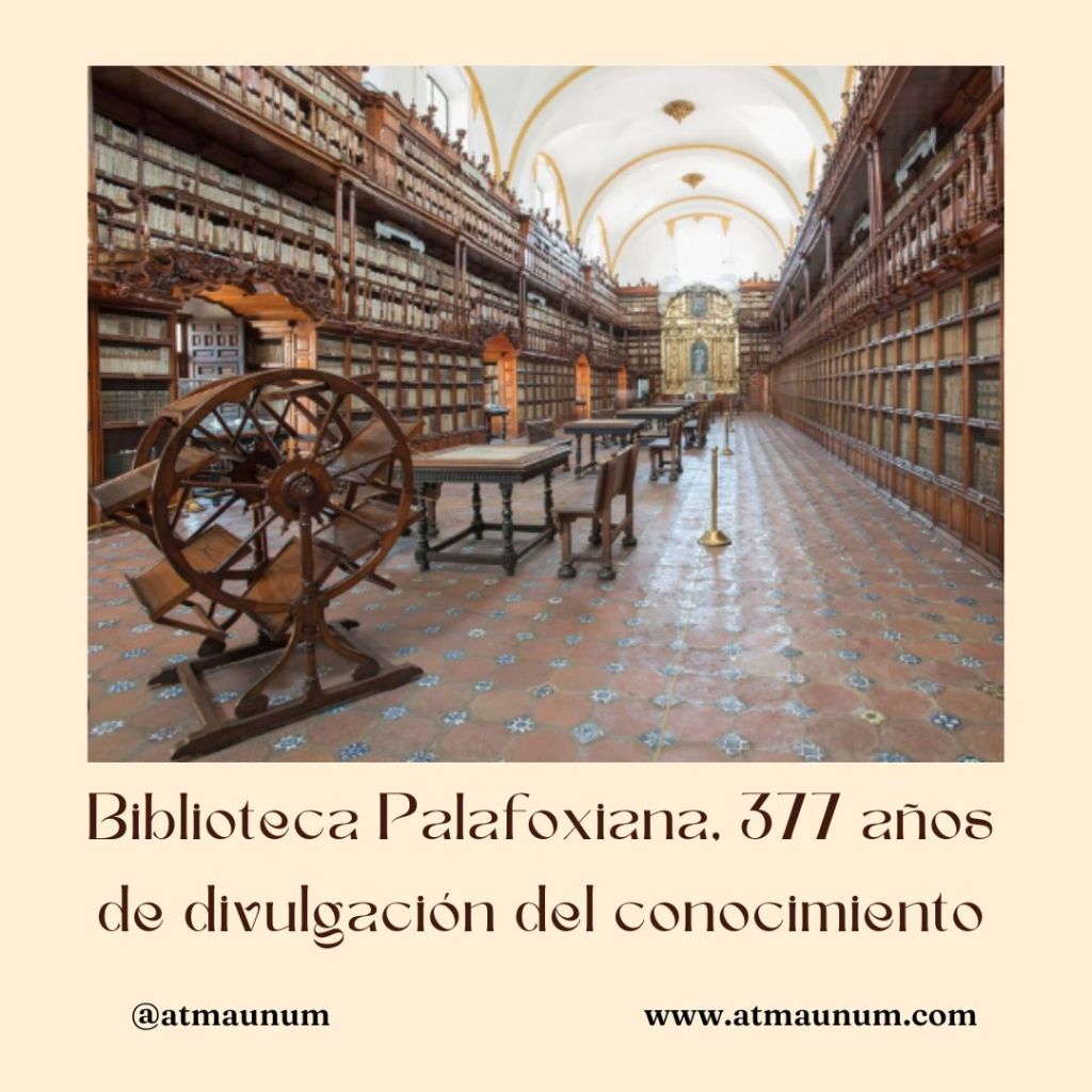 Biblioteca Palafoxiana, 377 años de divulgación del conocimiento