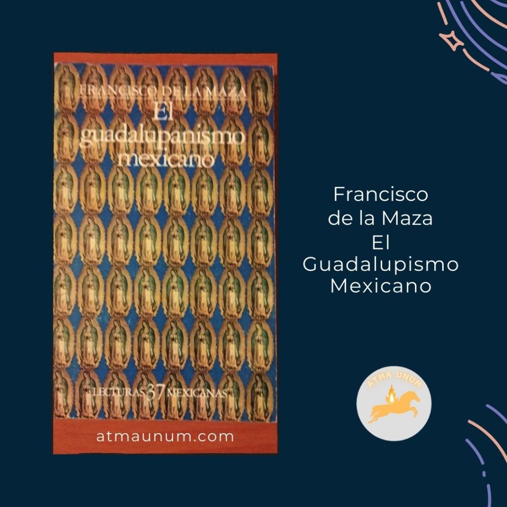 El Guadalupanismo Mexicano por Francisco de la Maza